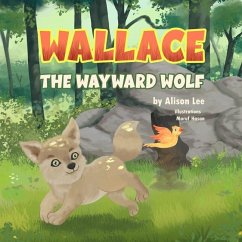 Wallace the Wayward Wolf - Lee, Alison
