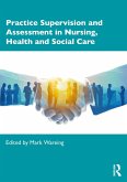 Practice Supervision and Assessment in Nursing, Health and Social Care (eBook, ePUB) Practice Supervision and Assessment in Nursing, Health and Social Care (eBook, ePUB)