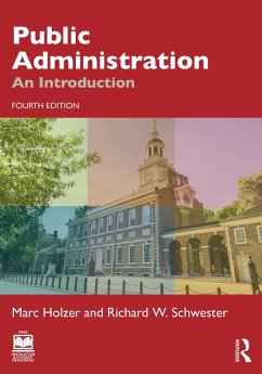 Public Administration (eBook, PDF) - Holzer, Marc; Schwester, Richard W. Public Administration (eBook, PDF) - Holzer, Marc; Schwester, Richard W.
