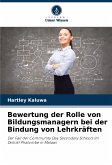 Bewertung der Rolle von Bildungsmanagern bei der Bindung von Lehrkräften