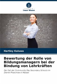 Bewertung der Rolle von Bildungsmanagern bei der Bindung von Lehrkräften - Kaluwa, Hartley