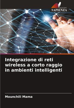 Integrazione di reti wireless a corto raggio in ambienti intelligenti - Mama, Mounchili