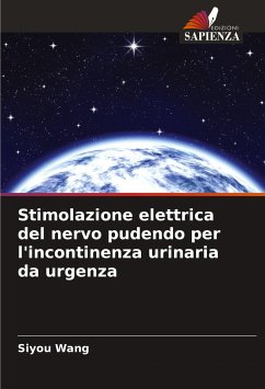 Stimolazione elettrica del nervo pudendo per l'incontinenza urinaria da urgenza - Wang, Siyou