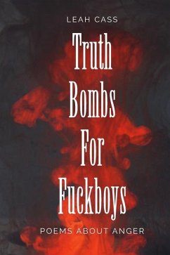 Truth Bombs for Fuckboys - Cass, Leah