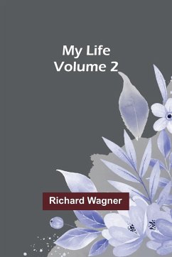 My Life - Volume 2 - Wagner, Richard