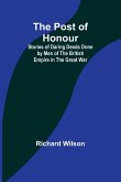 The Post of Honour; Stories of Daring Deeds Done by Men of the British Empire in the Great War