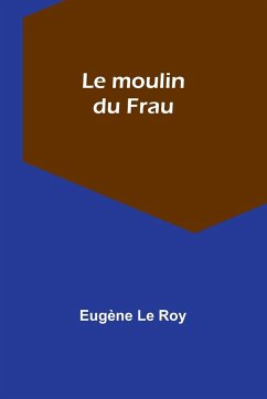 Le moulin du Frau - Le Roy, Eugène