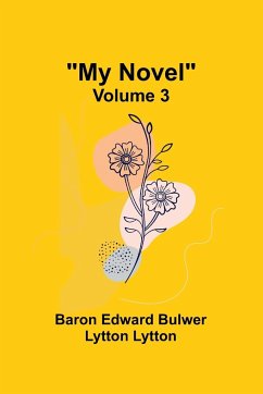 My Novel - Volume 3 - Edward Bulwer Lytton Lytt, Baron