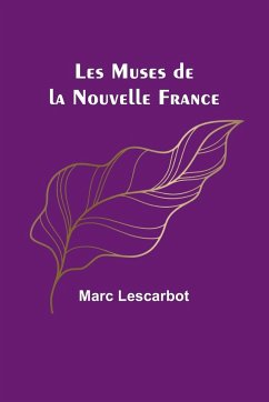 Les Muses de la Nouvelle France - Lescarbot, Marc