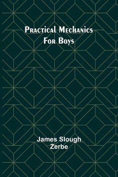 Practical Mechanics for Boys - Slough Zerbe, James