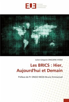 Les BRICS : Hier, Aujourd'hui et Demain - ONGUENE ATEBA, Julien Grégoire