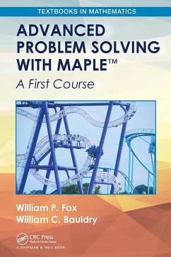 Advanced Problem Solving with Maple - Fox, William P.; Bauldry, William C.