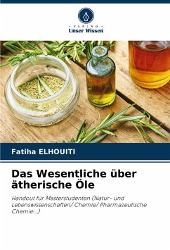 Das Wesentliche über ätherische Öle - Elhouiti, Fatiha