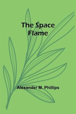 The Space Flame - M Phillips, Alexander