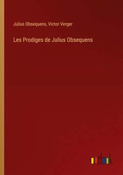 Les Prodiges de Julius Obsequens - Obsequens, Julius; Verger, Victor