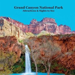 Grand Canyon Park Attractions and Sights to See Kids Book - Marie, Kinsey; Grinslott, Billy