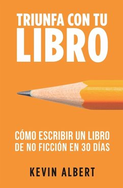 Cómo escribir un libro en 30 días - Albert, Kevin