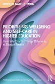 Prioritising Wellbeing and Self-Care in Higher Education (eBook, ePUB)