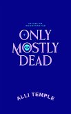 Only Mostly Dead (Afterlife Incorporated, #1) (eBook, ePUB)