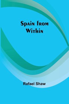 Spain from Within - Shaw, Rafael