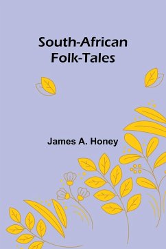 South-African Folk-Tales - A. Honey, James
