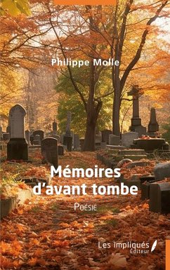 Mémoires d'avant tombe - Molle, Philippe