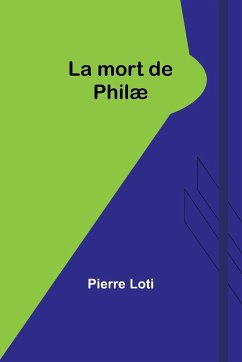 La mort de Philæ - Loti, Pierre