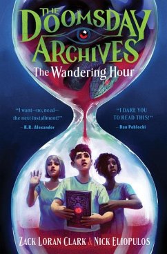 The Doomsday Archives: The Wandering Hour - Clark, Zack Loran; Eliopulos, Nick