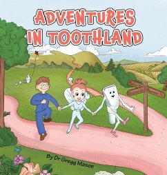 Adventures in Toothland - Mason, Gregg B. Adventures in Toothland - Mason, Gregg B.