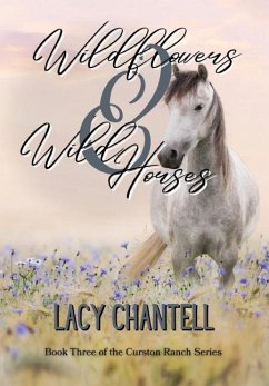 Wildflowers & Wild Horses - Chantell, Lacy