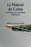 La Majesté du Calme Problèmes et possibilités individuels