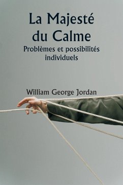 La Majesté du Calme Problèmes et possibilités individuels - Jordan, William George