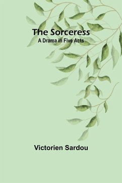 The Sorceress - Sardou, Victorien