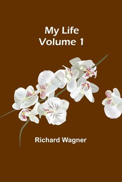 My Life - Volume 1 - Wagner, Richard