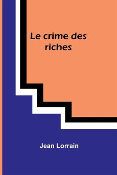 Le crime des riches - Lorrain, Jean