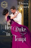 Her Duke to Tempt (Wayward Dukes' Alliance, #29) (eBook, ePUB)