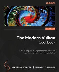 The Modern Vulkan Cookbook (eBook, ePUB) - Kakkar, Preetish; Maurer, Mauricio