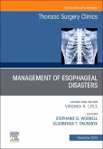 Management of Esophageal Disasters, an Issue of Thoracic Surgery Clinics Management of Esophageal Disasters, an Issue of Thoracic Surgery Clinics