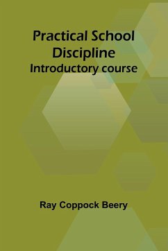 Practical school discipline - Coppock Beery, Ray