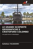 LE GRANDI SCOPERTE GEOGRAFICHE E CRISTOFORO COLOMBO