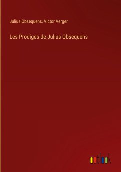 Les Prodiges de Julius Obsequens - Obsequens, Julius; Verger, Victor