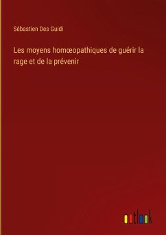 Les moyens hom¿opathiques de guérir la rage et de la prévenir - Des Guidi, Sébastien