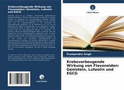 Krebsvorbeugende Wirkung von Flavonoiden: Genistein, Luteolin und EGCG - Singh, Pushpendra