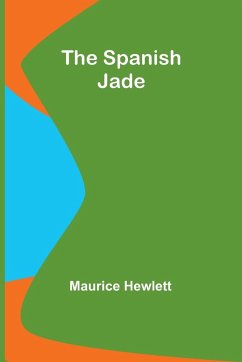 The Spanish Jade - Hewlett, Maurice