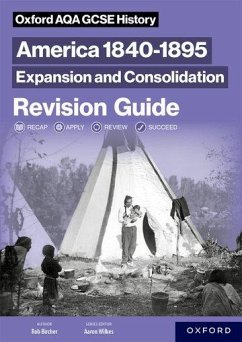 Oxford AQA GCSE History (9-1): America 1840-1895: Expansion and Consolidation Revision Guide - Bircher, Robert