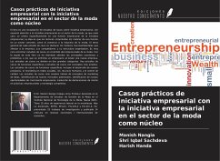 Casos prácticos de iniciativa empresarial con la iniciativa empresarial en el sector de la moda como núcleo - Nangia, Manish; Sachdeva, Shri Iqbal; Handa, Harish