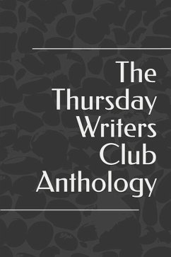 The Thursday Writers Club Anthology - Appleby, Phil; Cadman, Julian; Lucas, Peter