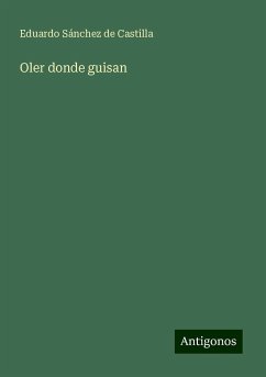 Oler donde guisan - Sánchez de Castilla, Eduardo