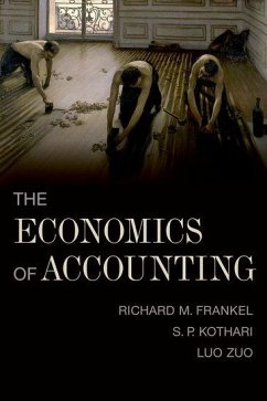 The Economics of Accounting - Frankel, Richard; Kothari, S P; Zuo, Luo