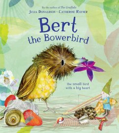 Bert, the Bowerbird - Donaldson, Julia